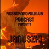 AssBeanRoyalKlub Podcast present - Januszki