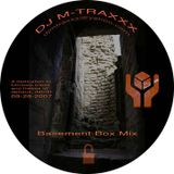 DJ M-TRAXXX 'Basement Box Mix' (a dedication 2 my Box partner Chrissie Clees) 9-29-2007'