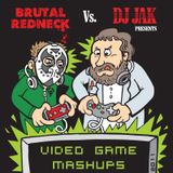 Videogame mashups By Brutal Redneck and DJ JAK