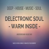 Laid Back Deep House Mix by Ben Brophy - Delectronic Soul: Warm Inside
