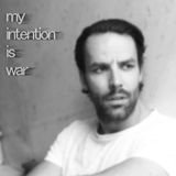 my intention is war