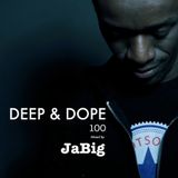 Soulful Vocal Deep House Music - DEEP & DOPE 100 Mixed by JaBig