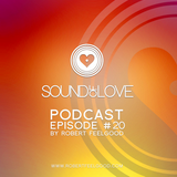 Robert Feelgood's SOUND OF LOVE - Episode 20