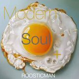 Modern Soul + & Roosticman
