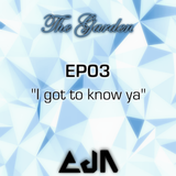 The Garden : EP03 - "I got to know ya"