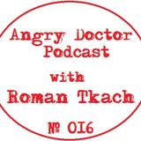 Roman Tkach - Angry Doctor Podcast #016