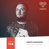 HMWL mix 118 - Martin Waslewski (Mother Recordings)