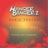 HangerBangerz Radio 002 Featuring: Dinero