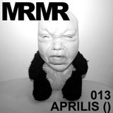 MRMR 013: APRILIS