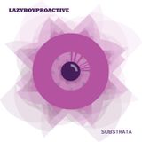 LazyboyProactive: Substrata Mix