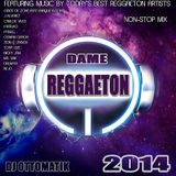 DAME REGGAETON 2014 (DJ Ottomatik)