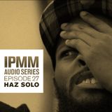 IPaintMyMind Audio Series: Episode 27 - Haz Solo
