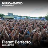 Planet Perfecto ft. Paul Oakenfold: Radio Show 164