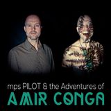 mps PILOT & The Adventures of Amir Conga