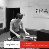 Lixx - Live @ SIGNAll_FM (24.03.2013)
