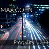 Max Coen - EP088 Prog:city