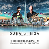 Dj Bob Howard & Ivan M - Dubai vs Ibiza