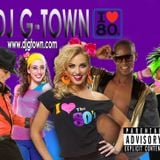 DJ G-TOWN -I LOVE 80s Mixtape.