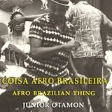 Coisa Afro Brasileira - Afro Brazilian Thing