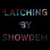 Latching By ShowDEM
