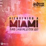 Private Ryan Presents Bienvenido A Miami 2013 (Miami Carnival Edition)