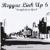 "Reggae Link Up" vol. 06 MixCd by Jay Selecta (Unity Sound)