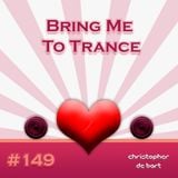 Bring Me To Trance with Christopher de Bart #149