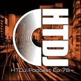 HTDJ : Podcast - Episode 78