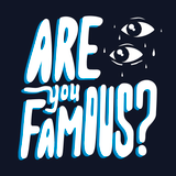 Are You Famous?