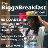 BIGGA BREAKFAST RADIO SHOW 29/05/2012