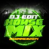 DJ EDIT - HOUSE MIX #SUMMER2014