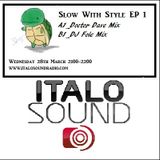 SLOW with STYLE #1 - Doctor Dave & DJ Fole