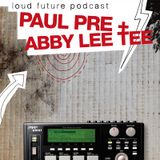 Abby lee tee - Loud Future Podcast #2