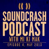 Soundcrash Podcast: Episode 4, May 2013 - with MI Ki Mak