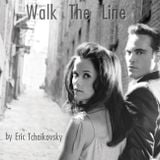 Walk the Line by Eric Tchaikovsky
