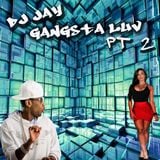 Dj Jay Gangsta Luv Pt 2