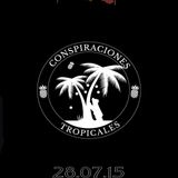 La.Selva_radioshow !28 _07_2015. DJ's _ CONSPIRACIONES TROPICALES