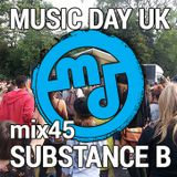 Music Day UK - mix series 45 - Substance B