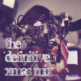 The Definitive Xmas Mix - The best 50 Christmas tracks over 50 years