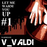 Let Me Warm You Up 1