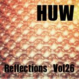 HUW - Reflections Vol26. Upbeat Selection of Bleeps, Breaks and Afrobeat!