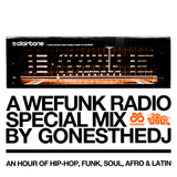 GONESTHEDJ x WEFUNK RADIO
