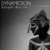 Dynamicron: Dystopian Disco Mix 2
