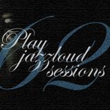 playjazzloud sessions Vol. 62