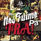 Dj Lalo - Mix Nos Fuimo Pa' Tra (Reggaeton Antiguo)