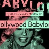 Synth Eastwood MiniMix 006 - Hollywood Babylon