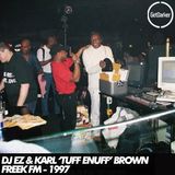 DJ EZ & Karl 'Tuff Enuff' Brown - Freek FM - 1997