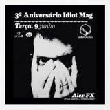 Alex FX @ Plano B, June 9 2015, IDIOT Mag Anniversary