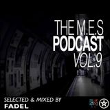 The M.E.S Podcast Vol.9 Mixed By Fadel