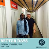 Better Days 19th April 2016